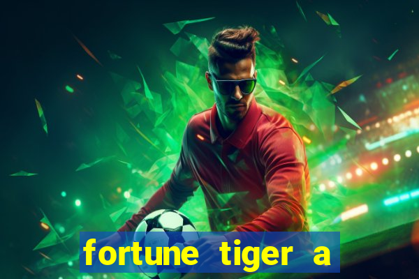 fortune tiger a partir de 1 real